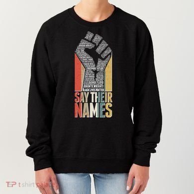 Say Their Names Black Lives Matter Remembering Victim Names Women's Sweatshirt