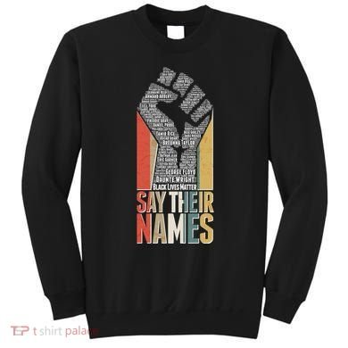 Say Their Names Black Lives Matter Remembering Victim Names Sweatshirt
