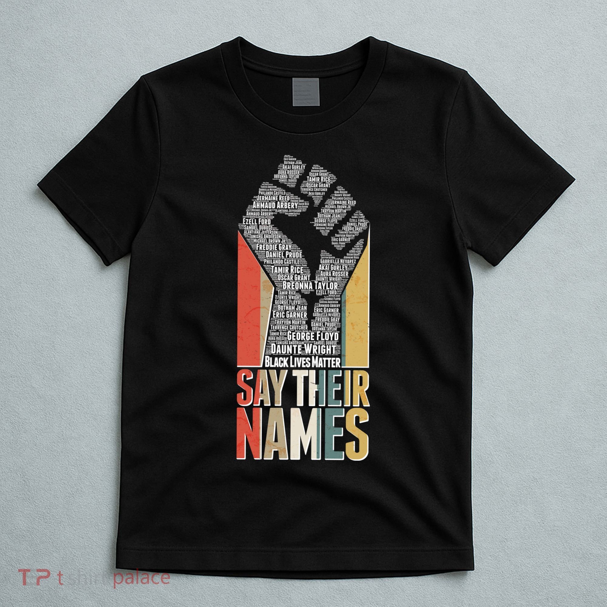 Say Their Names Black Lives Matter Remembering Victim Names T-Shirt