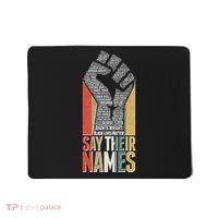 Say Their Names Black Lives Matter Remembering Victim Names Mousepad thumb 0