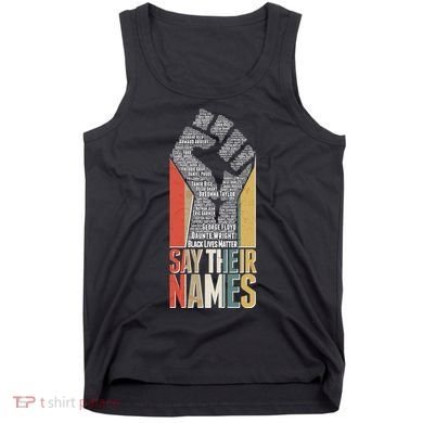 Say Their Names Black Lives Matter Remembering Victim Names Tank Top