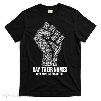 Say Their Names #BLACKLIVESMATTER T-Shirt
