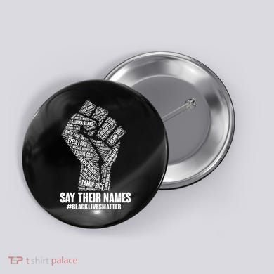 Say Their Names #BLACKLIVESMATTER Button