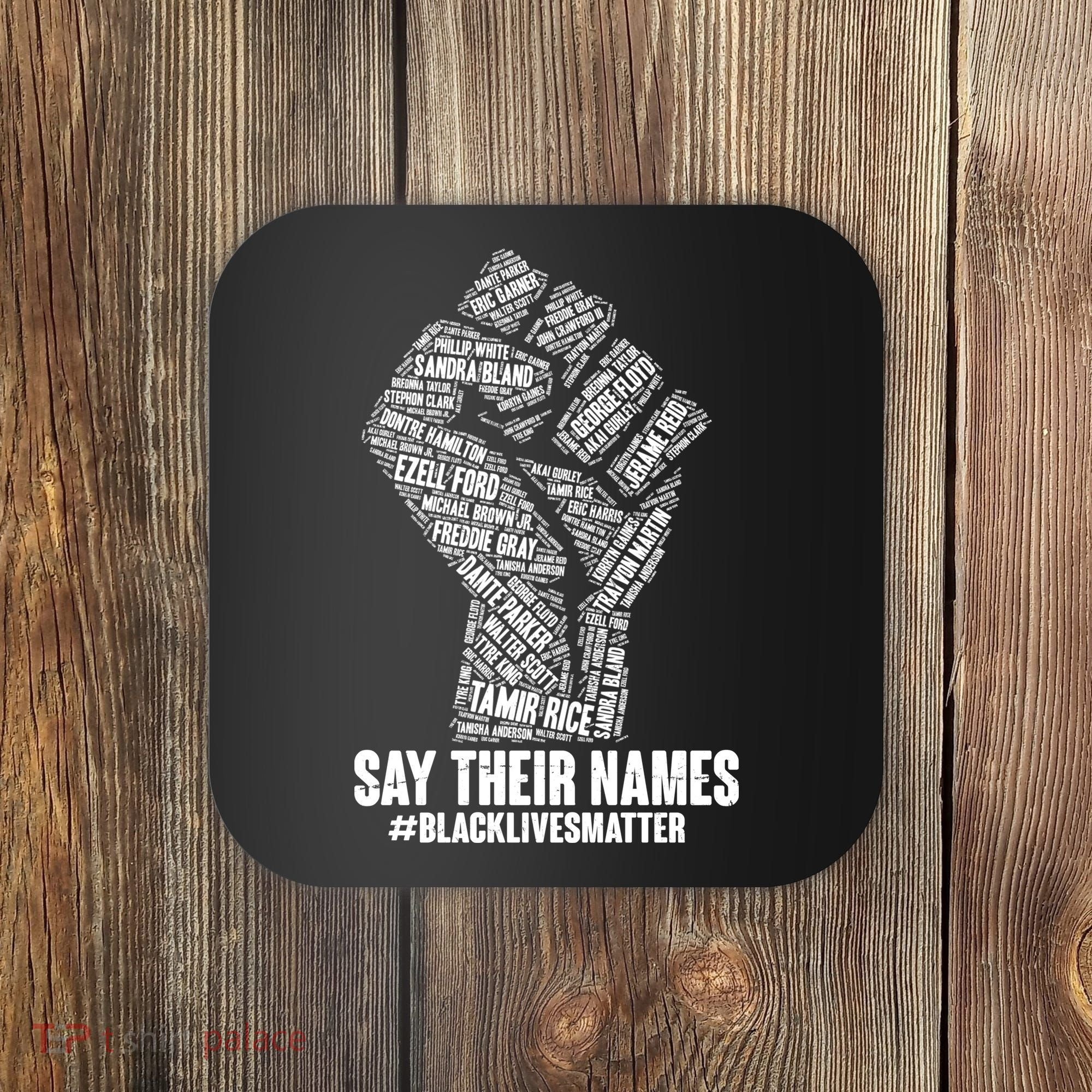 Say Their Names #BLACKLIVESMATTER Coaster