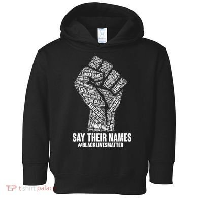 Say Their Names #BLACKLIVESMATTER Toddler Hoodie