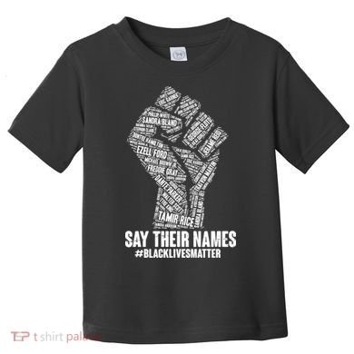 Say Their Names #BLACKLIVESMATTER Toddler T-Shirt