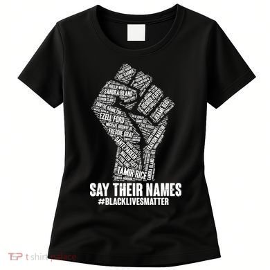 Say Their Names #BLACKLIVESMATTER Women's T-Shirt