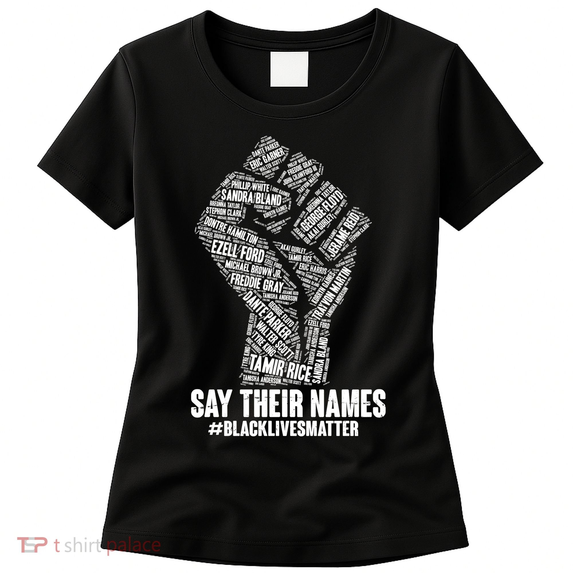Say Their Names #BLACKLIVESMATTER Women's T-Shirt