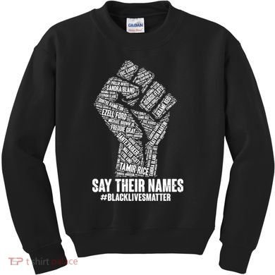 Say Their Names #BLACKLIVESMATTER Kids Sweatshirt