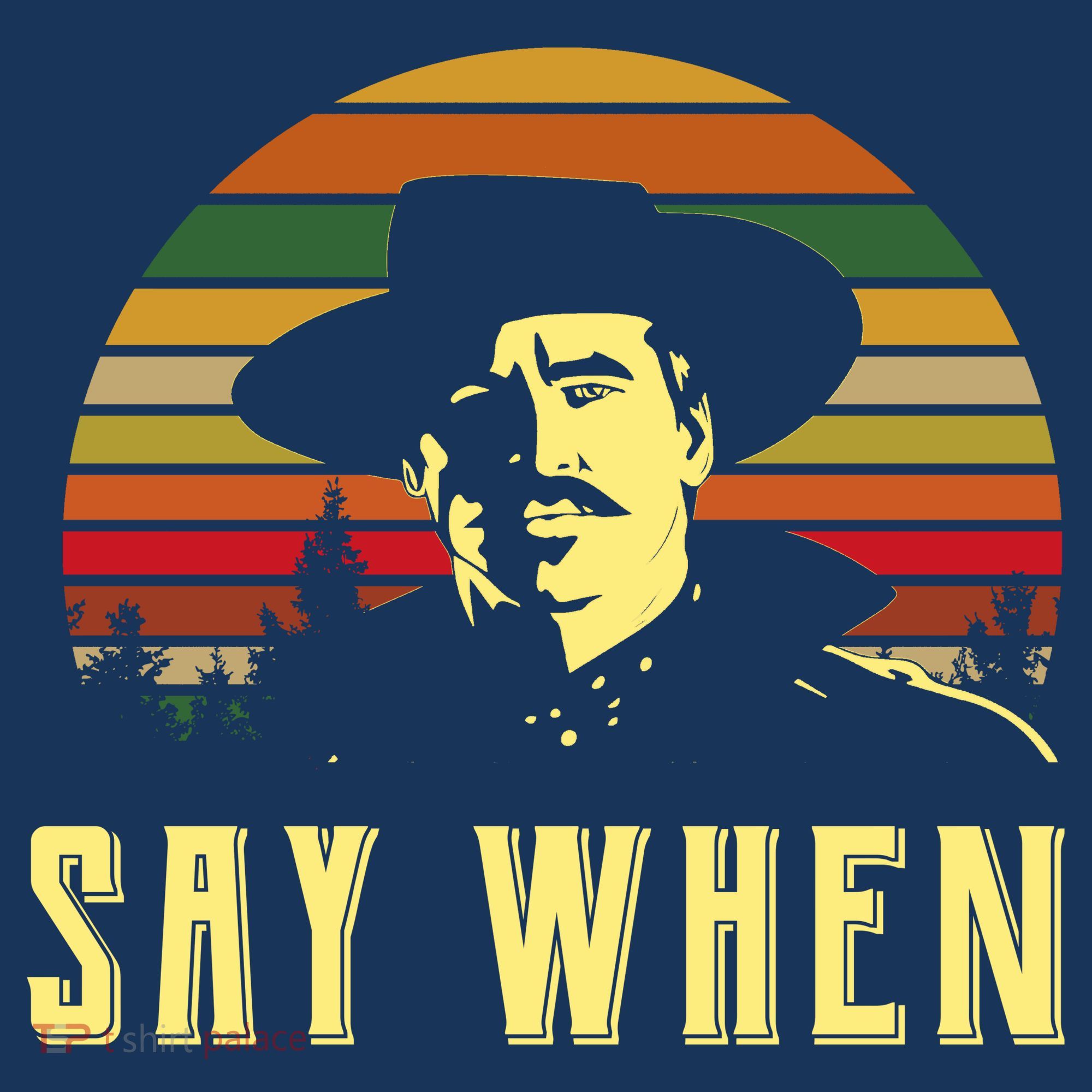 Say When Vintage T-Shirt