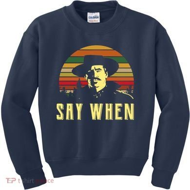 Say When Vintage Kids Sweatshirt