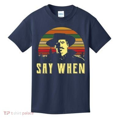 Say When Vintage Kids T-Shirt