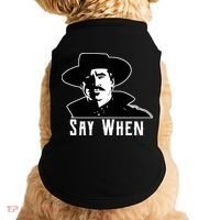 Say When Classic Movie Quote Doggie Tank thumb 0
