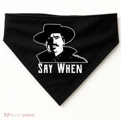 Say When Classic Movie Quote USA-Made Doggie Bandana
