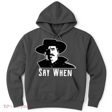 Say When Classic Movie Quote Hoodie