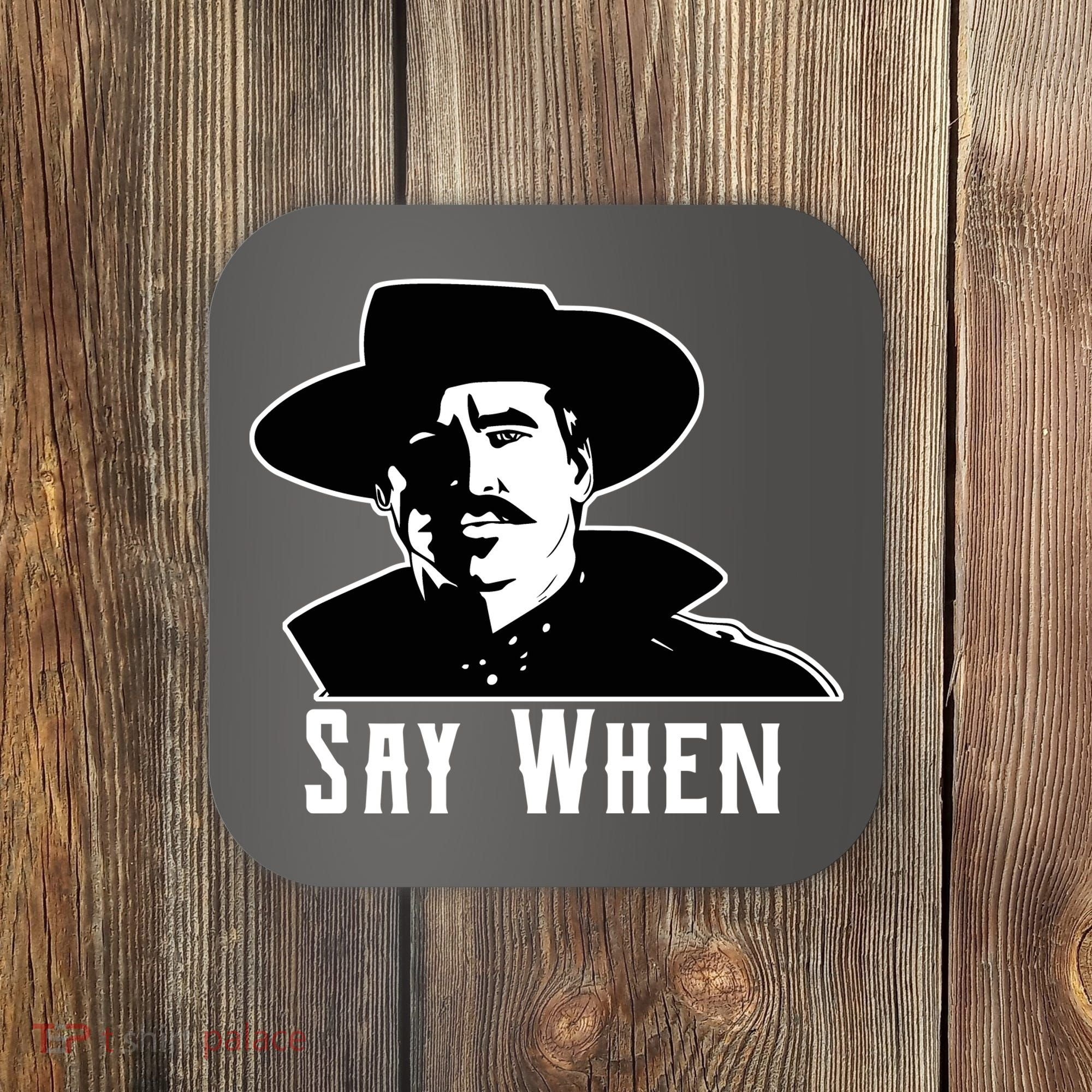 Say When Classic Movie Quote Coaster