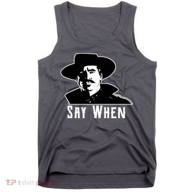 Say When Classic Movie Quote Tank Top