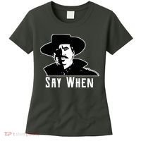 Say When Classic Movie Quote Women's T-Shirt thumb 0