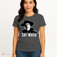 Say When Classic Movie Quote Women's T-Shirt thumb 4