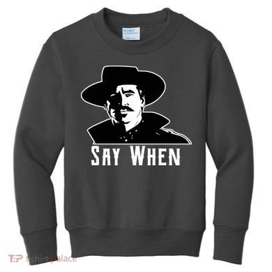 Say When Classic Movie Quote Kids Sweatshirt