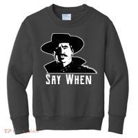 Say When Classic Movie Quote Kids Sweatshirt thumb 0