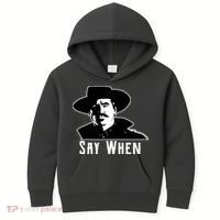 Say When Classic Movie Quote Kids Hoodie thumb 0