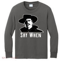 Say When Classic Movie Quote Kids Long Sleeve Shirt thumb 0