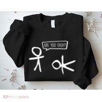 Stickman Are You Ok Cartoon Be Kind Good Help Support Sweatshirt thumb 2