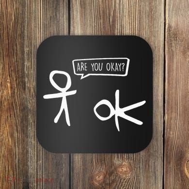 Stickman Are You Ok Cartoon Be Kind Good Help Support Coaster