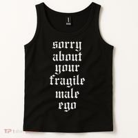 Sorry About Your Fragile Male Ego Funny Saying Tank Top thumb 2