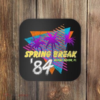 Spring Break 84 Miami Beach 80s Party Wear Coaster