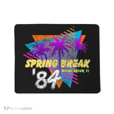 Spring Break 84 Miami Beach 80s Party Wear Mousepad