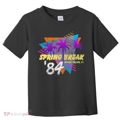Spring Break 84 Miami Beach 80s Party Wear Toddler T-Shirt