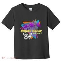 Spring Break 84 Miami Beach 80s Party Wear Toddler T-Shirt thumb 0