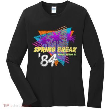 Spring Break 84 Miami Beach 80s Party Wear Women's Long Sleeve Shirt
