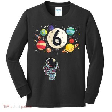 Sixth Birthday Astronaut 6th Birthday Space Moon Kids Long Sleeve Shirt