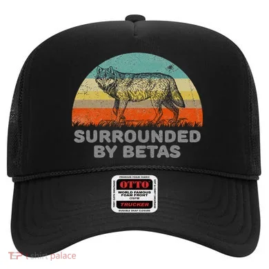 Surrounded By Betas Alpha Wolf Hat