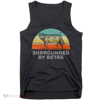 Surrounded By Betas Alpha Wolf Tank Top