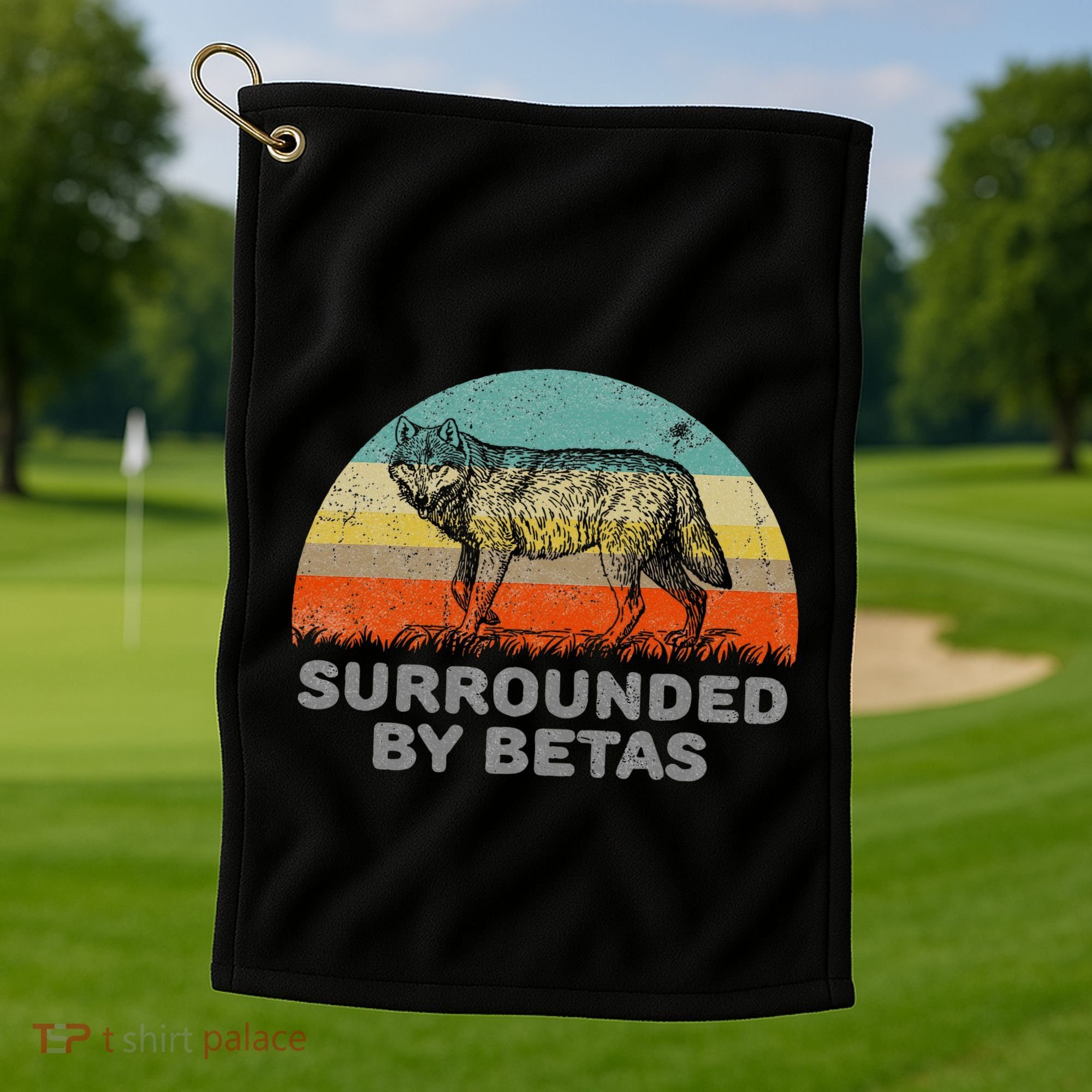 Surrounded By Betas Alpha Wolf Golf Towel