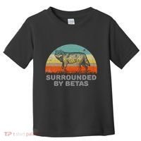 Surrounded By Betas Alpha Wolf Toddler T-Shirt thumb 0