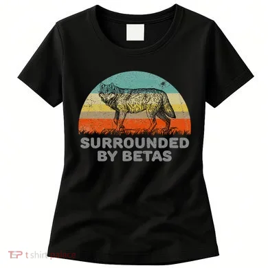 Surrounded By Betas Alpha Wolf Women's T-Shirt
