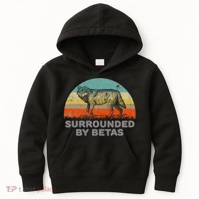 Surrounded By Betas Alpha Wolf Kids Hoodie
