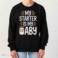 Starter Bread Baking Bakery Sourdough Starter Baker Women's Sweatshirt thumb 0