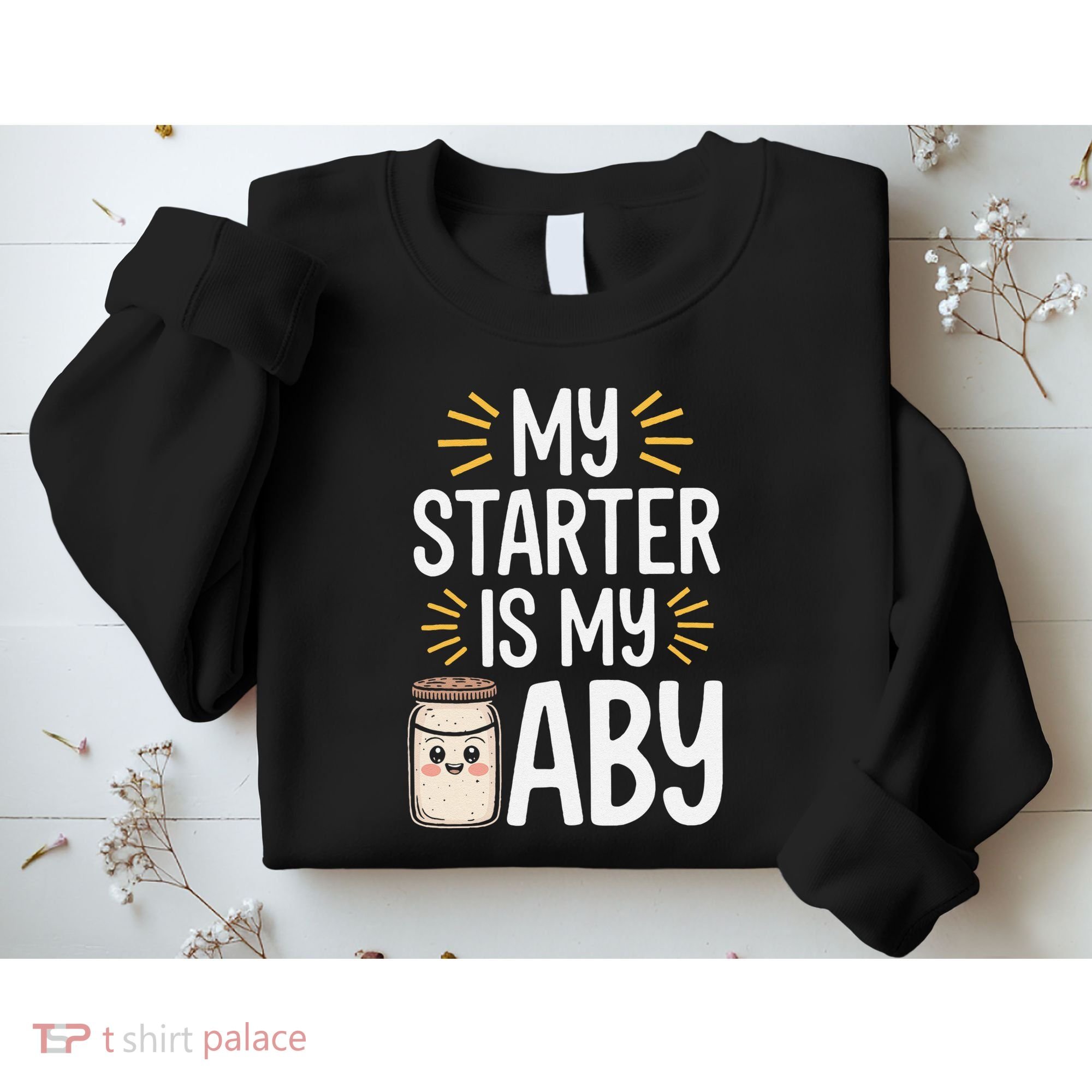 Starter Bread Baking Bakery Sourdough Starter Baker Sweatshirt