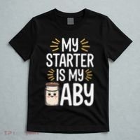 Starter Bread Baking Bakery Sourdough Starter Baker T-Shirt thumb 5