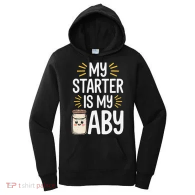 Starter Bread Baking Bakery Sourdough Starter Baker Women's Hoodie