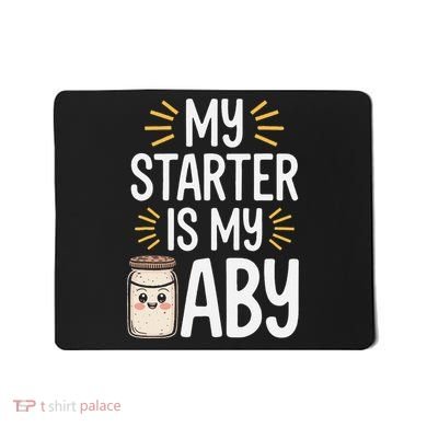 Starter Bread Baking Bakery Sourdough Starter Baker Mousepad