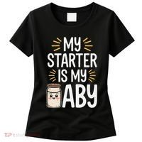 Starter Bread Baking Bakery Sourdough Starter Baker Women's T-Shirt thumb 0