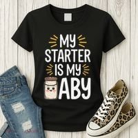Starter Bread Baking Bakery Sourdough Starter Baker Women's T-Shirt thumb 3