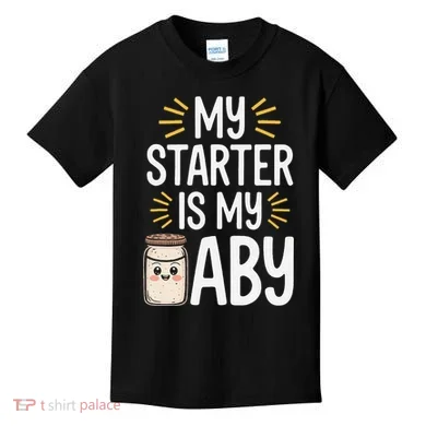 Starter Bread Baking Bakery Sourdough Starter Baker Kids T-Shirt
